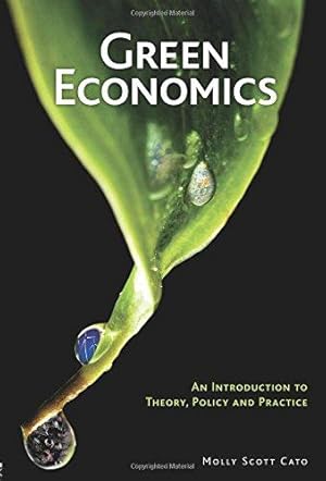 Immagine del venditore per Green Economics: An Introduction to Theory, Policy and Practice venduto da WeBuyBooks