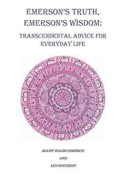 Bild des Verkufers fr Emerson's Truth, Emerson's Wisdom: Transcendental Advice for Everyday Life (Paperback or Softback) zum Verkauf von BargainBookStores