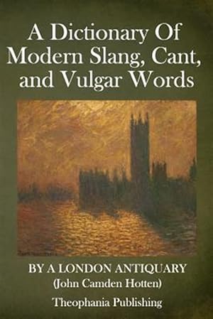 Seller image for Dictionary of Modern Slang, Cant, and Vulgar Words for sale by GreatBookPrices