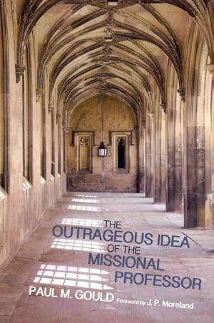 Imagen del vendedor de Outrageous Idea of the Missional Professor a la venta por GreatBookPrices