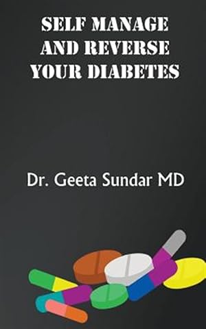 Imagen del vendedor de Self Manage and Reverse Your Diabetes a la venta por GreatBookPrices