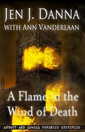Immagine del venditore per A Flame in the Wind of Death: Abbott and Lowell Forensic Mysteries Book 3 venduto da GreatBookPrices