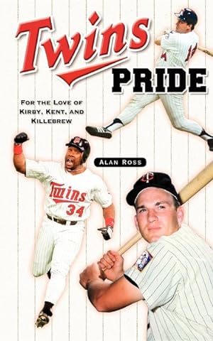 Seller image for Twins Pride : For the Love of Kirby, Kent, and Killebrew for sale by GreatBookPrices