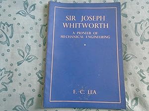 Seller image for Sir Joseph Whitworth:A Pioneer of Mechanical Engineering for sale by David Pearson