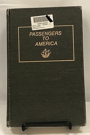 Image du vendeur pour Passengers to America. a Consolidation of Ship Passenger Lists from the New England Historical and Genealogical Register mis en vente par Friends of the Library Bookstore