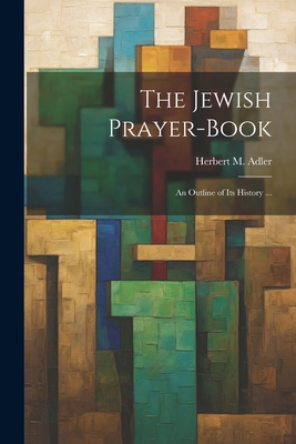 Imagen del vendedor de The Jewish Prayer-book: An Outline of Its History . (Paperback or Softback) a la venta por BargainBookStores