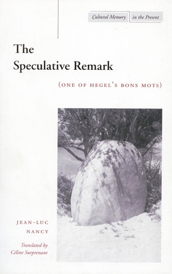 Image du vendeur pour The Speculative Remark: (One of Hegel's Bons Mots) (Paperback or Softback) mis en vente par BargainBookStores