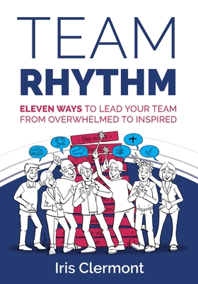 Imagen del vendedor de Team Rhythm: Eleven ways to lead your team from overwhelmed to inspired (Paperback or Softback) a la venta por BargainBookStores