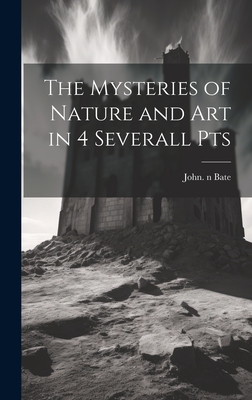 Seller image for The Mysteries of Nature and Art in 4 Severall Pts (Hardback or Cased Book) for sale by BargainBookStores