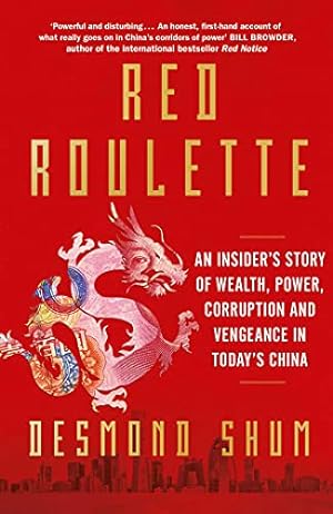Image du vendeur pour Red Roulette: An Insider's Story of Wealth, Power, Corruption and Vengeance in Today's China mis en vente par WeBuyBooks