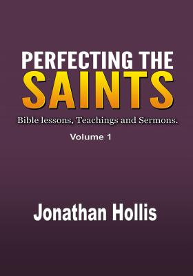 Bild des Verkufers fr Perfecting the Saints: Bible lessons, Teachings and Sermons. (Paperback or Softback) zum Verkauf von BargainBookStores