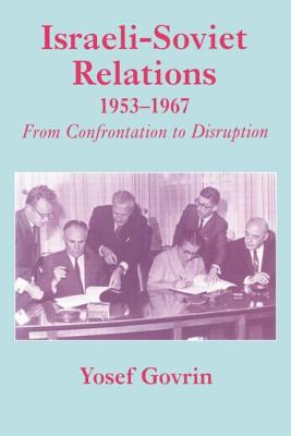 Imagen del vendedor de Israeli-Soviet Relations, 1953-1967: From Confrontation to Disruption (Paperback or Softback) a la venta por BargainBookStores