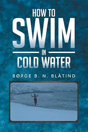 Immagine del venditore per How To Swim in Cold Water venduto da GreatBookPrices