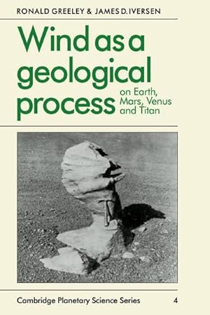 Imagen del vendedor de Wind As a Geological Process on Earth, Mars, Venus and Titan a la venta por GreatBookPrices
