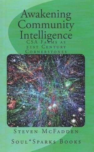 Imagen del vendedor de Awakening Community Intelligence : CSA Farms As 21st Century Cornerstones a la venta por GreatBookPrices