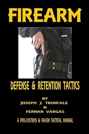 Bild des Verkufers fr Firearm Defense and Retention Tactics zum Verkauf von GreatBookPrices