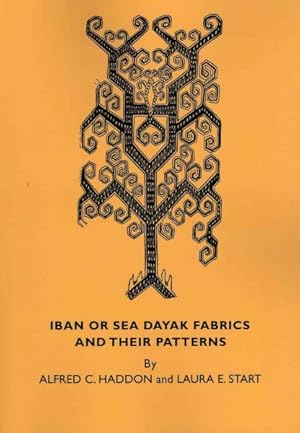 Seller image for Iban or Sea Dayak Fabrics and Their Patterns : A Descriptive Catalogue of the Iban Fabrics in the Museum of Archaeology and Ethnology, Cambridge for sale by GreatBookPrices