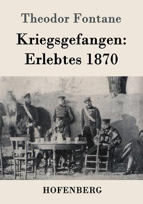 Bild des Verkufers fr Kriegsgefangen: Erlebtes 1870 (Paperback or Softback) zum Verkauf von BargainBookStores