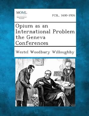 Seller image for Opium as an International Problem the Geneva Conferences (Paperback or Softback) for sale by BargainBookStores