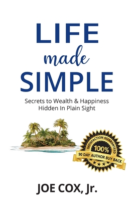 Immagine del venditore per Life Made Simple: Secrets to Wealth & Happiness Hidden in Plain Sight (Paperback or Softback) venduto da BargainBookStores