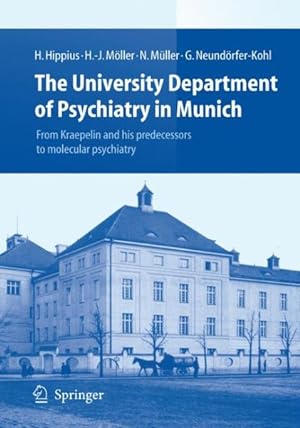 Seller image for University Department of Psychiatry in Munich : From Kraepelin and His Predecessors to Molecular Psychiatry for sale by GreatBookPrices