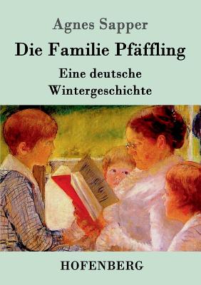 Bild des Verkäufers für Die Familie Pfï¿½ffling: Eine deutsche Wintergeschichte (Paperback or Softback) zum Verkauf von BargainBookStores