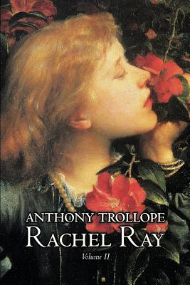 Seller image for Rachel Ray, Vol. II of II by Anthony Trollope, Fiction, Literary (Paperback or Softback) for sale by BargainBookStores