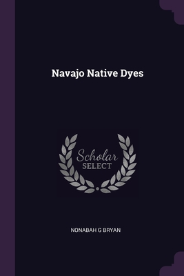 Seller image for Navajo Native Dyes (Paperback or Softback) for sale by BargainBookStores
