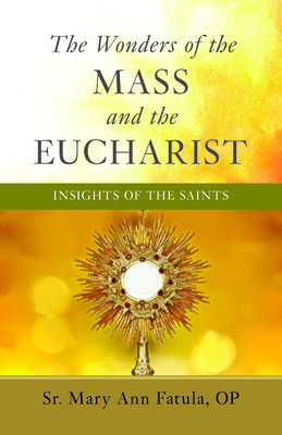 Bild des Verkufers fr The Wonders of the Mass and the Eucharist: Insights of the Saints (Paperback or Softback) zum Verkauf von BargainBookStores