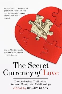 Seller image for The Secret Currency of Love: The Unabashed Truth about Women, Money, and Relationships (Paperback or Softback) for sale by BargainBookStores