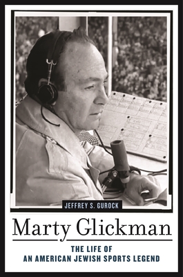 Bild des Verkufers fr Marty Glickman: The Life of an American Jewish Sports Legend (Hardback or Cased Book) zum Verkauf von BargainBookStores