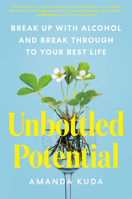 Seller image for Unbottled Potential: Break Up with Alcohol and Break Through to Your Best Life (Paperback or Softback) for sale by BargainBookStores