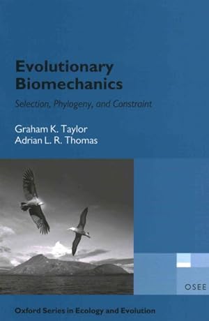 Imagen del vendedor de Evolutionary Biomechanics : Selection, Phylogeny, and Constraint a la venta por GreatBookPrices