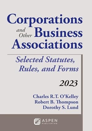 Image du vendeur pour Corporations and Other Business Associations : Selected Statutes, Rules, and Forms, 2023 mis en vente par GreatBookPrices