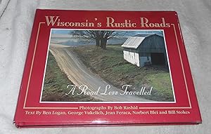 Image du vendeur pour Wisconsin's Rustic Roads: A Road Less Travelled mis en vente par Pheonix Books and Collectibles