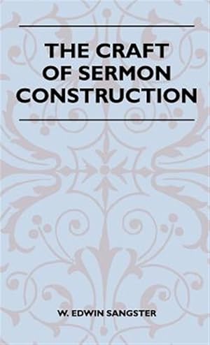 Immagine del venditore per The Craft Of Sermon Construction venduto da GreatBookPrices