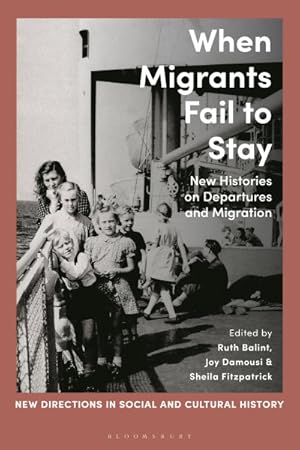 Seller image for When Migrants Fail to Stay : New Histories on Departures and Migration for sale by GreatBookPrices