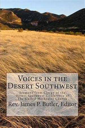 Bild des Verkufers fr Voices in the Desert Southwest : Sermons from Clergy of the Desert Southwest Conference of the United Methodist Church zum Verkauf von GreatBookPrices