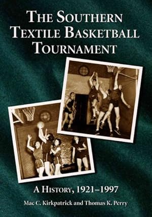 Bild des Verkufers fr Southern Textile Basketball Tournament 1921-1927 : A History zum Verkauf von GreatBookPrices