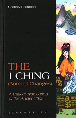 Image du vendeur pour I Ching (Book of Changes) : A Critical Translation of the Ancient Text mis en vente par GreatBookPrices