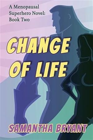 Bild des Verkufers fr Change of Life: Menopausal Superheroes, Book Two zum Verkauf von GreatBookPrices