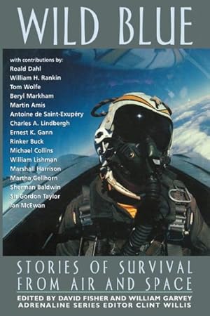 Imagen del vendedor de Wild Blue : Stories of Survival from Air and Space a la venta por GreatBookPrices