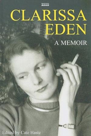Image du vendeur pour Clarissa Eden: A Memoir: A Memoir - From Churchill to Eden mis en vente par WeBuyBooks