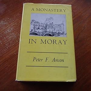 A Monastery in Moray. The Story of Pluscarden Priory, 1230-1948.