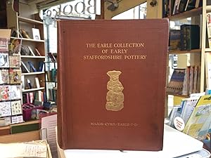 Imagen del vendedor de The Earle Collection of Early Staffordshire Pottery illustrating over seven hundred different pieces. a la venta por Scrivener's Books and Bookbinding