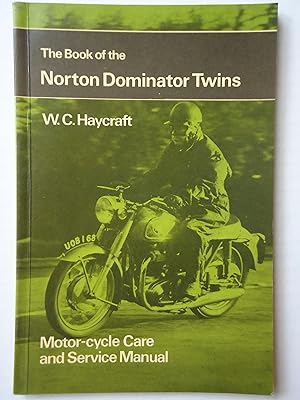 Image du vendeur pour THE BOOK OF THE NORTON "DOMINATOR" TWINS. A Useful and Practical Maintenance Handbook for Owners of all 1955-65 O.H.V Vertical Twins Except the 1955-65 250, 350 cc Lightweight Models. (The Pitman Motor-Cyclists' Library) mis en vente par GfB, the Colchester Bookshop
