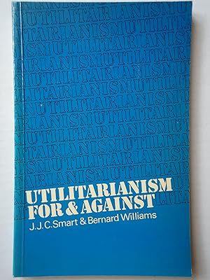 Seller image for UTILITARIANISM. For and Against for sale by GfB, the Colchester Bookshop