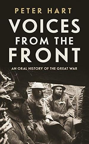 Image du vendeur pour Voices from the Front: An Oral History of the Great War mis en vente par WeBuyBooks