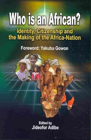 Immagine del venditore per Who Is an African? : Identity, Citizenship and the Making of the Africa-Nation venduto da GreatBookPrices