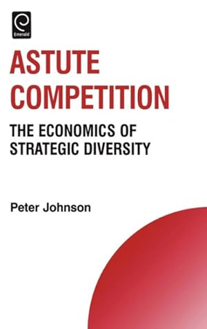 Seller image for Astute Competition : The Economics of Strategic Diversity for sale by GreatBookPrices